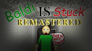 Baldi is Stuck Remastered - Walkthrough