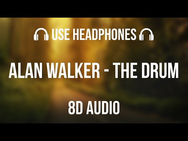 Alan Walker - The Drum | 8D Audio 🎧 class=