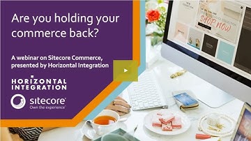 Horizontal Integration Sitecore Experience Commerce™ 9 Demo