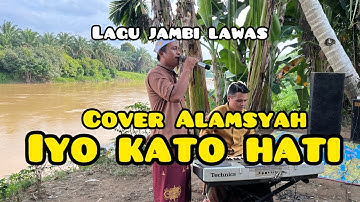 Lagu Daerah Jambi IYO KATO HATI Cover Alamsyah