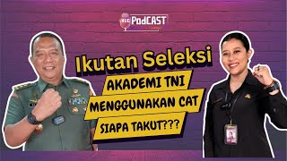 Seleksi Akademi TNI Menggunakan CAT??? - Eps. 7 - XLC PODCAST