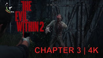 The Evil Within 2 | Chapter 3 | 4K 60FPS playthrough | No Commentary