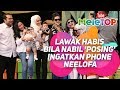 Lawak habis bila Nabil 'posing' ingatkan phone Neelofa I Calon Top 5 AME 2018