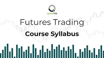 Course Syllabus | Futures Trading Course | Quantra