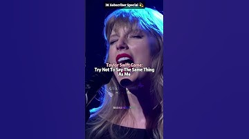 Taylor Swift Game: Try Not To Say The Same Thing As Me | Glitched Swiftie | #shorts #taylorswift #fy