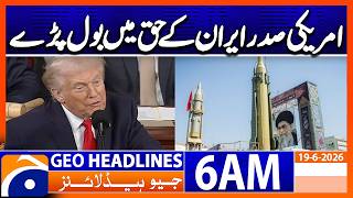 Trump defends Iran's ballistic missile program | 6 AM Headlines Geo News (19 June 2026)