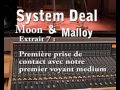 System deal  moon  malloy et le voyant medium incontestable mais contestable et contest 