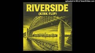 KIRK - Riverside (KIRK Flip)