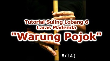 Tutorial Suling Lobang 6: Notasi Lagu "WARUNG POJOK"  Laras Madenda.