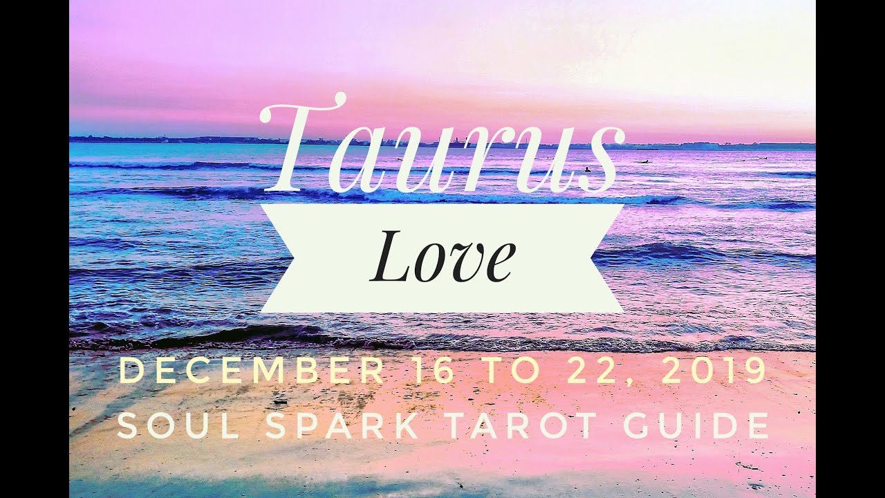 Taurus Love: Happy Never After Without You Dec 16 to 22 (Weekly Tarot ...