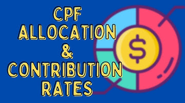 How Much Of Your Salary Goes To Your CPF? Understanding CPF Contribution and Allocation Rates