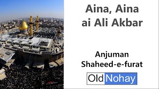 Aina, Aina ai Ali Akbar - Old Nauha from Lucknow