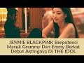 JENNIE BLACKPINK Berpotensi Masuk Grammy Dan Emmy Berkat Debut Aktingnya Di THE IDOL