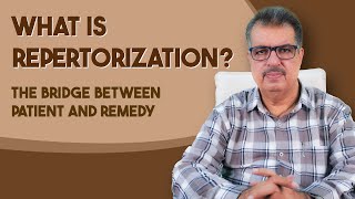 WHAT IS REPERTORIZATION? – THE BRIDGE BETWEEN PATIENT AND REMEDY | EXP BY DR. K. A. LONGANI MD (HOM)