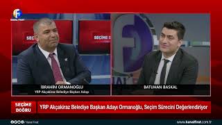 Seçime Doğru İbrahim Ormanoğlu 04 03 2024