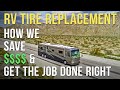 Saving 💰On RV Tires - And Getting The Job Done Right