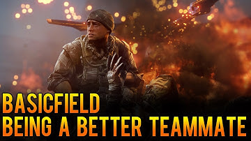 Basicfield: Being a Better Teammate - Battlefield 4