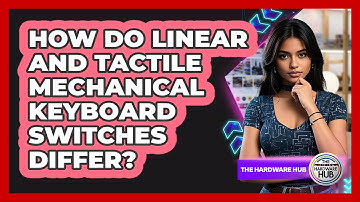 How Do Linear And Tactile Mechanical Keyboard Switches Differ? - The Hardware Hub