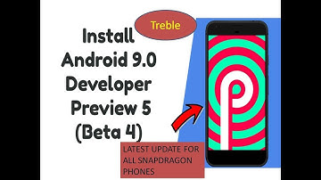 Andriod P developer preview 5 for all phones(Treble)