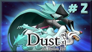 Dust: An Elysian Tail |PC| Part 2, Power Up, with Mark Jackson
