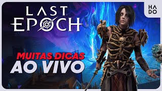 LAST EPOCH: LIVE CHEIA DE DICAS!