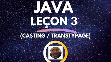 JAVA Leçon 3 # Les Bases (Casting)