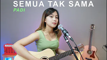 SEMUA TAK SAMA - PADI (COVER BY SASA TASIA)