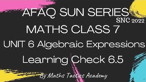 Afaq Sun Series Maths Class 7 SNC 2022||Unit 6 Algebraic Expressions Learning Check 6.5