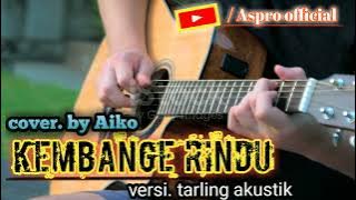 Kembange rindu/ cover. by Aiko versi. akustik#akustik #akustikcover