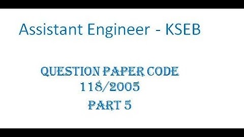 Assistant Engineer - KSEB | Previous year question paper | Question paper code 118/2005 | Part 5