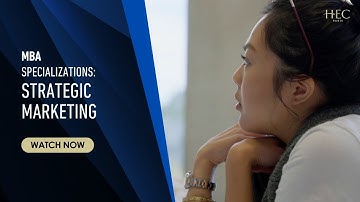 HEC Paris MBA Specializations: Strategic Marketing
