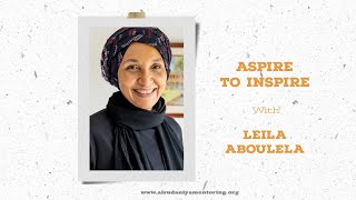 Aspire to Inspire with Leila Aboulela / نطمح للالهام مع ليلى ابو العلا