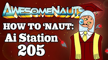 Awesomenauts Tutorial Advanced - Ai Station 205