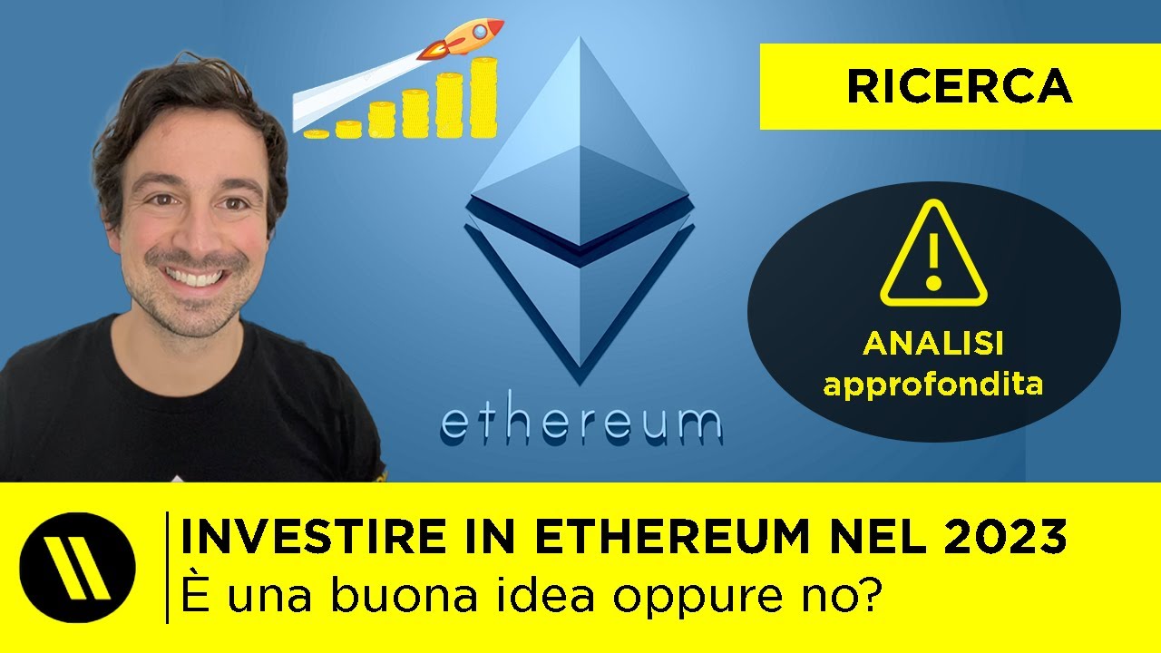 INVESTIRE in ETHEREUM nel 2023: SI o NO? | ANALISI APPROFONDITA