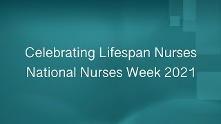 Nurses Week 2021 - Honoring Lifespan Nurses