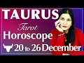 TAURUS weekly horoscope - 20 to 26 December - tarot reading