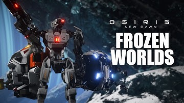 Osiris: New Dawn - Frozen Worlds and the Rise of the Machines