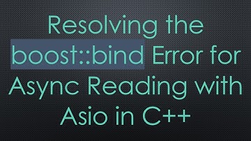 Resolving the boost::bind Error for Async Reading with Asio in C+ +