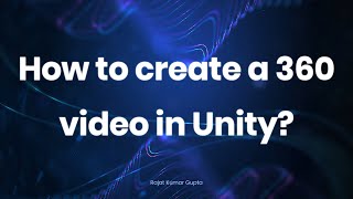 How to create a 360 VR Video in Unity? | VR 360 video Tutorial