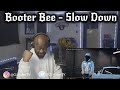 BOOTER NICE 🔥 Booter Bee - Slow Down