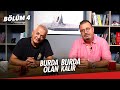 Dünya Tabii Ki Düzdür ! | Burda Olan Burda Kalır - Bölüm 4