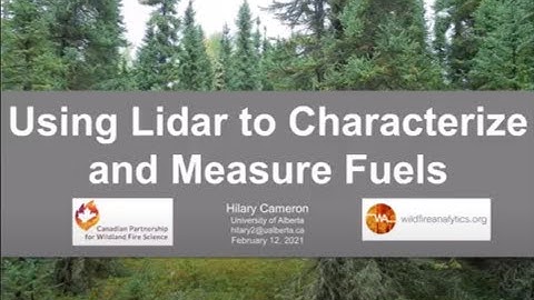Using Lidar to Characterize and Measure Fuels - Hilary Cameron