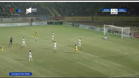 TRỰC TIẾP I SÔNG LAM NGHỆ AN   HOÀNG ANH GIA LAI   Phan Văn Đức Ghi Bàn #short