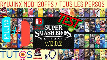 ⚠️TUTORIEL - SUPER SMASH BROS ULTIMATE 13.0.2 120FPS⚠️ MOD 120FPS RYUJINX - Tous LES PERSOS - DLC