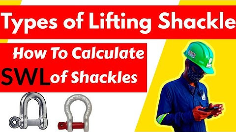How to Calculate Safe Working Load (SWL) of Lifting Shackle || Types of Lifting Shackle.