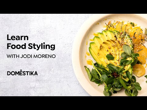 Food Styling: The Art of Plating - Online Course by Jodi Moreno | Domestika English