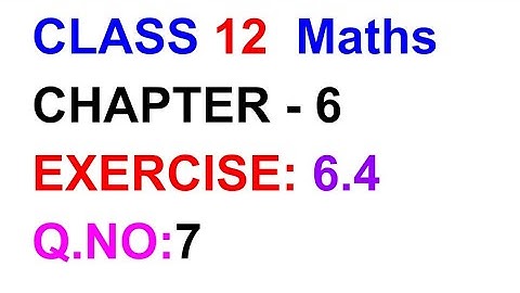 Exercise:6.4|| Q.No:7|| TN SAMACHEER KALVI 12 MATHS CHAPTER 6