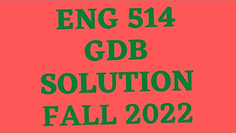 Eng 514 gdb solution 2022|eng 514 gdb|eng514 gdb solution 2022|eng 514 gdb solution fall 2022