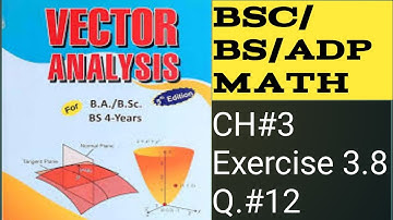 Bsc vector analysis chapter 3 Exercise 3.8 Question 12 solutions