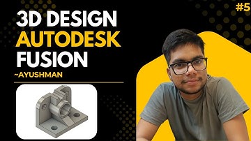 AUTODESK FUSION  |  TUTORIAL #5  |  3D-DESIGN